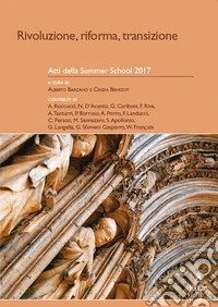 Rivoluzione, riforma, transizione. Atti della Summer School 2017 libro