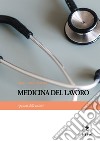 Medicina del lavoro. Appunti delle lezioni libro