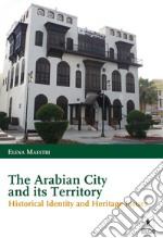 The arabian city and its territory. Historical identity and heritage issues