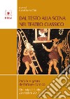 Dal testo alla scena nel teatro classico. Parola e gesto dell'attore comico libro di Matelli E. (cur.)