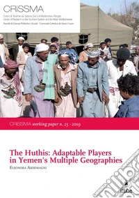 The Huthis: adaptable players in Yemen's multiple geographies libro