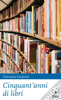 Cinquant'anni di libri