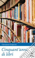 Cinquant'anni di libri