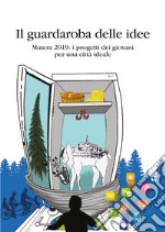 Il guardaroba delle idee. Matera 2019 i progetti dei giovani per una città ideale libro