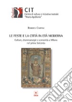 Le feste e la città in età moderna. Culture, drammaturgie e comunità a Milano nel primo Seicento