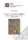 Le feste e la città in età moderna. Culture, drammaturgie e comunità a Milano nel primo Seicento libro di Carpani Roberta