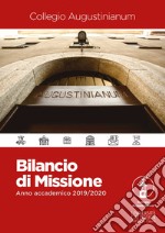 Collegio Augustinianum. Bilancio di missione. Anno accademico 2019/2020 libro