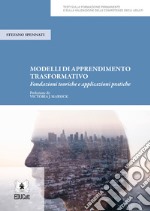 Modelli di apprendimento trasformativo. Fondazioni teoriche e applicazioni pratiche libro