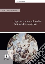 La persona offesa vulnerabile nel procedimento penale libro