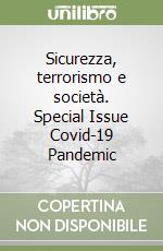 Sicurezza, terrorismo e società. Special Issue Covid-19 Pandemic libro