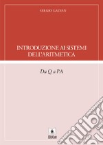 Introduzione ai sistemi dell'aritmetica. Da Q a PA libro