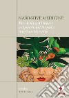 Narrative medicine. The healing of diseases in Spanish and Hispanic American narrative libro di Liano Dante