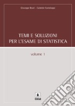 Temi e soluzioni per l'esame di statistica. Vol. 1 libro