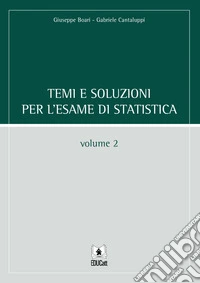 Temi e soluzioni per l'esame di statistica. Vol. 2
