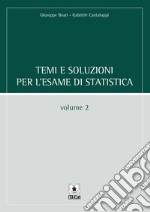 Temi e soluzioni per l'esame di statistica. Vol. 2 libro