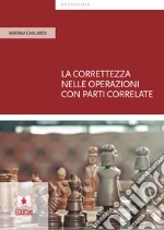 La correttezza nelle operazioni con parti correlate