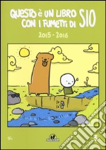 Questo è un libro con i fumetti di Sio (2015-2016). Vol. 3 libro