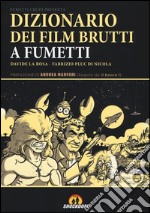 Dizionario dei film brutti a fumetti libro