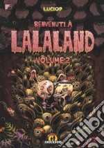 Benvenuti a Lalaland. Vol. 2 libro