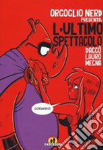 Orgoglio Nerd presenta: L'ultimo spettacolo libro