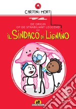 De origin of de strabiliant leggend of Il sindaco di Lignano libro