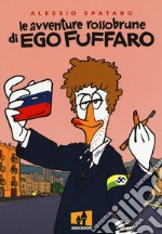 Le avventure rossobrune di Ego Fuffaro libro