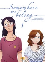 Somewhere we belong. Vol. 1 libro