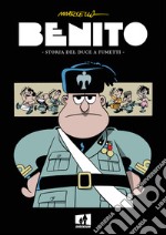 Benito. Storia del duce a fumetti libro