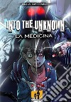 Into the unknown. La medicina libro