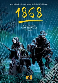 1868. Le grida contro gli spari libro