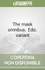The mask omnibus. Ediz. variant libro