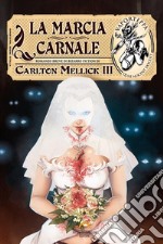 La marcia carnale libro