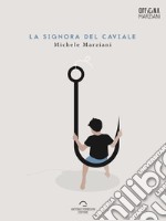 La signora del caviale libro