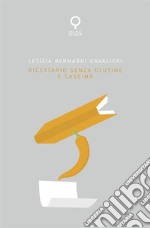 Ricettario senza glutine e caseina libro