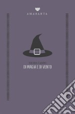 Di magia e di vento libro