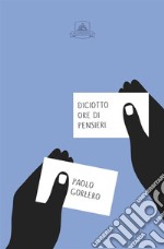 Diciotto ore di pensieri libro