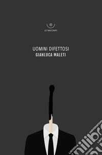 Uomini difettosi libro
