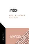 #MeToo. Il patriarcato dalle mimose all'hashtag libro
