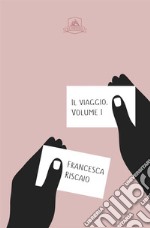 Il viaggio. Vol. 1 libro