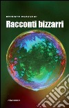 Racconti bizzarri libro