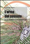 L'orma del passato libro di Melandri Mario