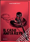 Il caso Anita Keys libro