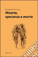 Miseria, speranza e morte