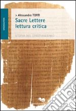 Sacre lettere. Lettura critica. Storia del cristianesimo libro