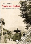 Storia dei Raiteri. Una famiglia eporediese del XX secolo libro