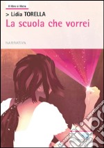 La scuola che vorrei libro