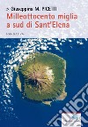 Milleottocento miglia a sud di Sant'Elena libro di Picetti Giuseppina M.