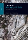 Alta Valle dell'Orba. Preistoria ed Età Romana. Storia del territorio libro di Di Iorio Enrico