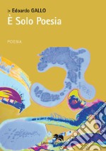 È solo poesia