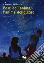 Cose dell'anima, l'anima delle cose libro